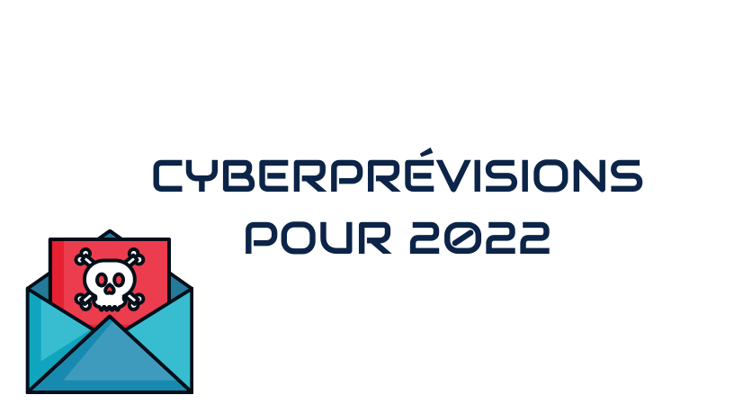 CyberPrévisions pour 2022